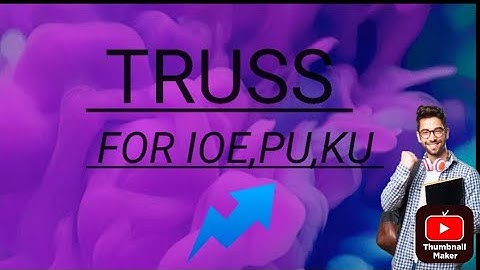 Truss for IoE, TU,pu,ku, pokhara University ( Applied mechanics )