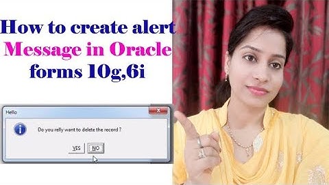 How to create alert message in Oracle forms? |Oracle Forms 10g,6i | Oracle apps