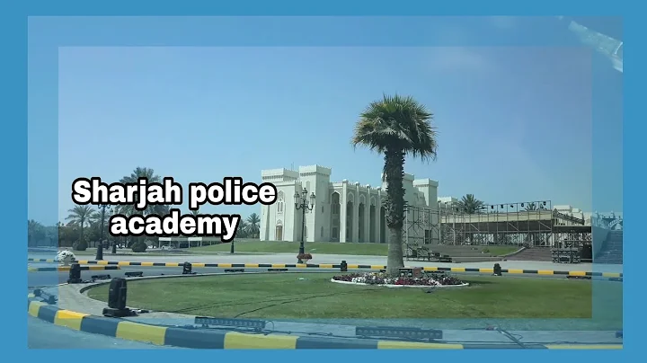 TOUR INSIDE SHARJAH POLICE ACADEMY