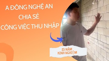 Chia sẻ của a Đông quê Nghệ An về công việc, thu nhập thợ xây dựng tại Nga