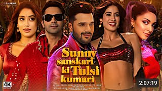 Sunny Sanskari Ki Tulsi Kumari Full Movie Varun Dhawan Khesari Lal Janvi Kapoor Movie 2025