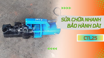 Máy cắt sắt thủy lực D25 | CTL25 Hàn Quốc | Điện 220V, 1 Pha - Sửa Nhanh và Triệt Để các lỗi của máy