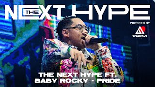 THE NEXT HYPE ft. BABY ROCKY - PRIDE | THE NEXT HYPE CONCERT Powered by SPACEPLUS BANGKOK