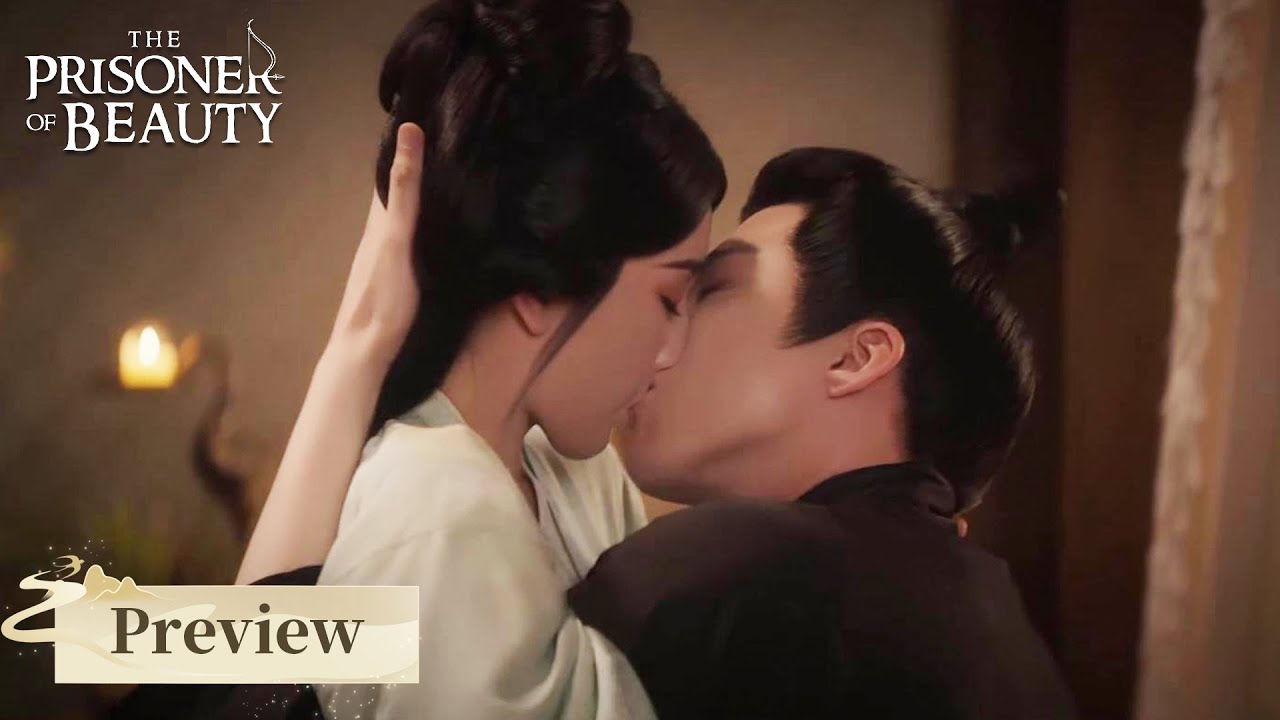 32 Who knew Wei Shao could be this obsessed with kissing? | The Prisoner of Beauty | WeTV