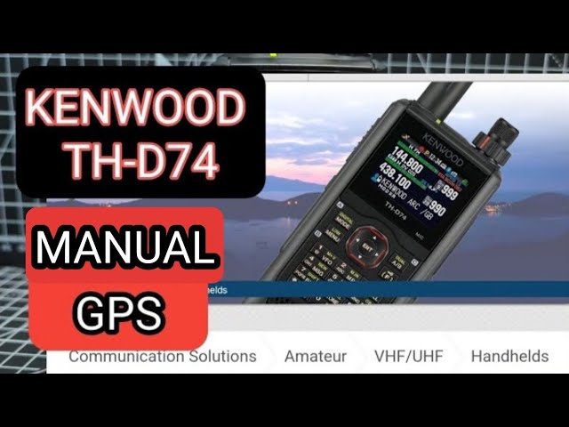 KENWOOD TH-D74 , SET MANUAL GPS , & search Near REPEATER - YouTube