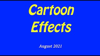 Cartoon Effects  August 25, 2021