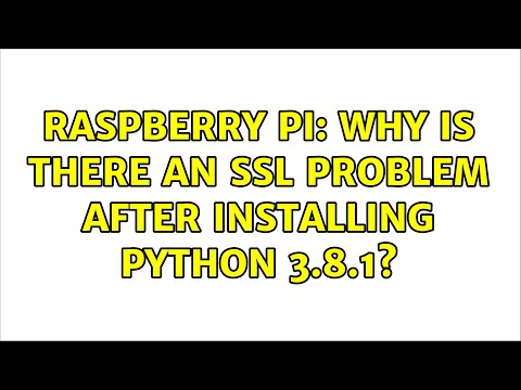 Raspberry Pi: Why is there an ssl problem after installing python 3.8.1?