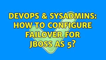 DevOps & SysAdmins: How to configure failover for JBoss AS 5? (2 Solutions!!)
