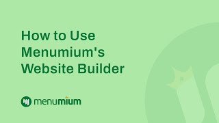 How to Use Menumium's Website Builder