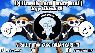 Download Lagu DJ BURUH TANI [ MARJINAL ] VIRAL !!! | FYP TIKTOK TERBARU YANG KALIAN CARI‼️ MP3
