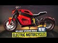 7 All New Electric Motorcycles that Promote the EV Evolution of Tomorrow