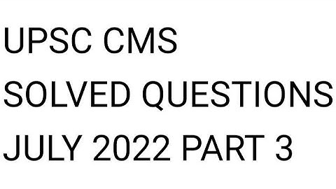 UPSC CMSE SOLVED JULY 2022 ANSWER KEY. PART 3  #upsccms