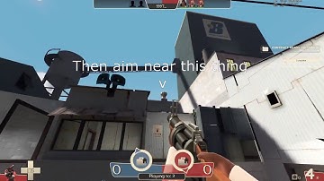 how to shoot into the blue spawn as demo on 2fort