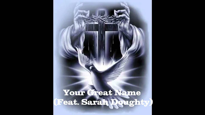 Your Great Name (Featuring Sarah Doughty)