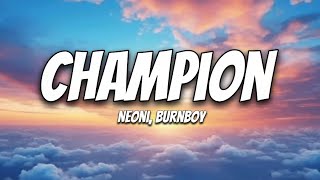 Neoni & burnboy - Champion (Lyrics)
