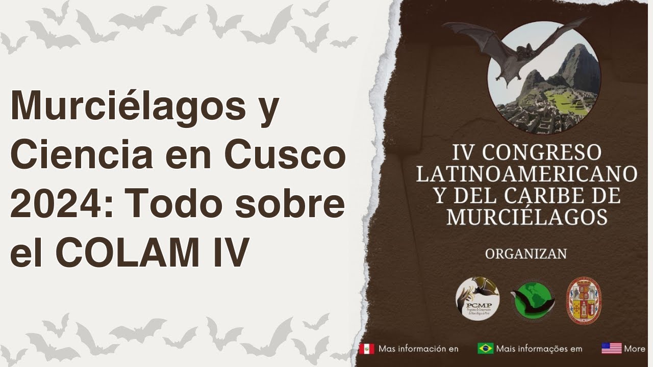 COLAM IV 2024 en Cusco: Ciencia, Conservación y Murciélagos 🦇🌍 - YouTube