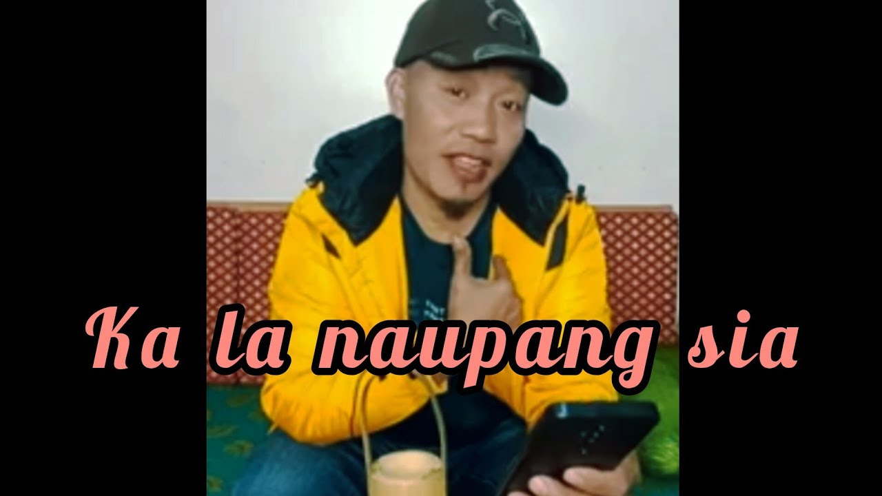 Ka la naupang sia ka smood viau dawn ha haiii