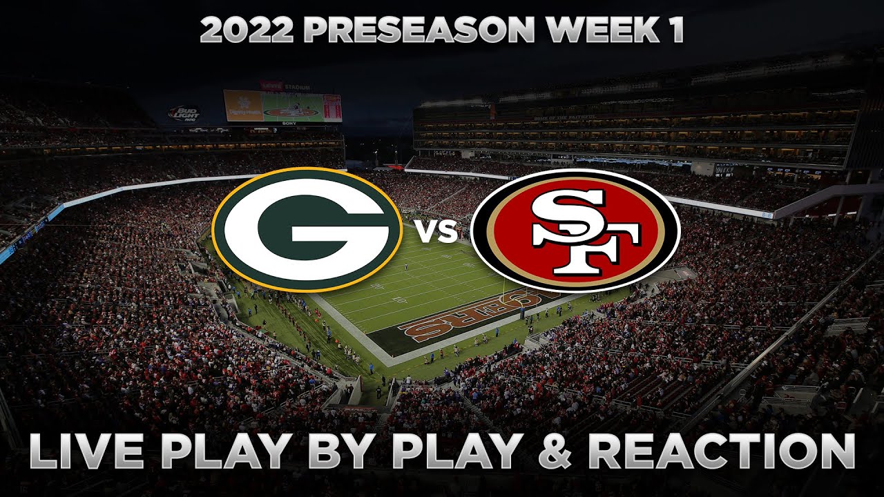 Packers vs 49ers Preseason Week 1 Live Play by Play & Reaction. nfl dra...