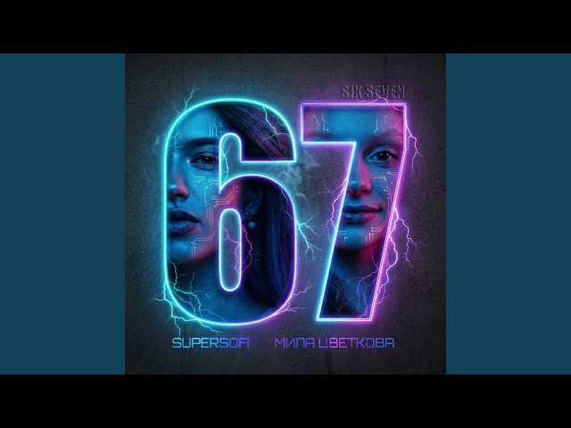 67 SIX SEVEN