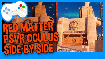 RED MATTER OCULUS QUEST & PSVR SIDE BY SIDE COMPARISON - How do they stack up?