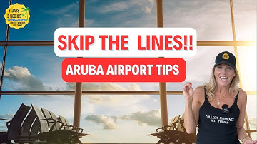 Aruba Airport Tips | Skip the Lines at the Aruba Airport | Aruba Travel