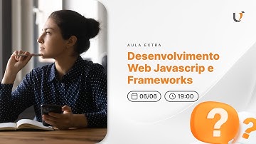 AULA EXTRA - DESENVOLVIMENTO WEB JAVASCRIPT E FRAMEWORKS