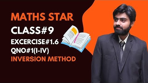 Class 9 Maths Exercise 1.6 Qno1(i-iv) || 9th Class Math Inversion Method #education #maths #qno6