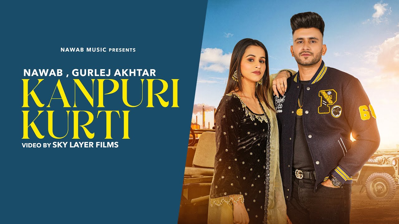 KANPURI KURTI | NAWAB | GURLEZ AKHTAR | GUR SIDHU | NEW PUNJABI SONG 2023 | PUNJABI SONG 2023