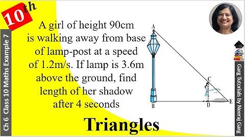 A girl of height 90 cm is walking away from the base of a lamp-post | Class 10 Maths Ch 6 Example 7