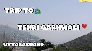 Trip to Tehri Garhwal |Thando Re| #purepahadi uttarakhand