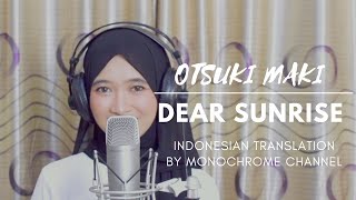 Otsuki Maki - Dear Sunrise Ed One Piece (Indonesian Lyric by Monochrome Channel feat Hima Himouto)