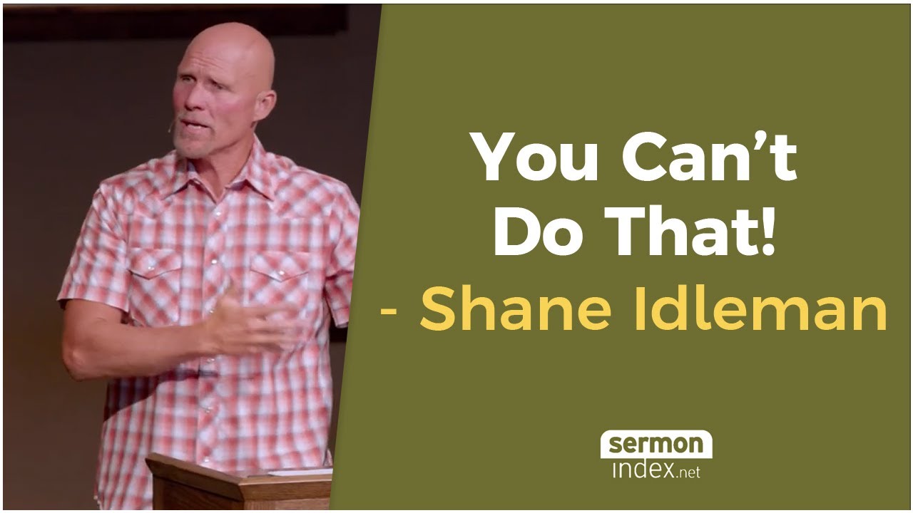 You can t do that by shane idleman youtube