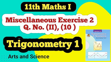 Class 11th Maths Trigonometry 1 Miscellaneous Exercise 2 Q No (II) sub questions 10