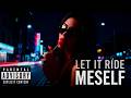 Meself - Let It Ride (Official Audio)