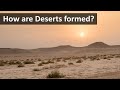 How are Deserts formed | 4 Types of Deserts