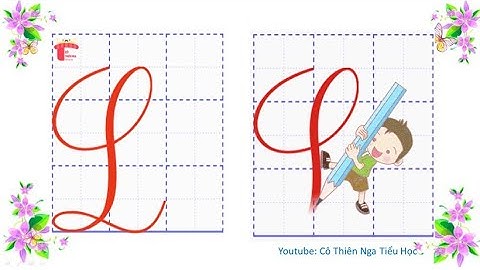 Tập viết lớp 2 - Cách viết chữ L hoa cỡ nhỏ (2,5 ô ly)  - Tập viết chữ hoa - Cô Nga tiểu học