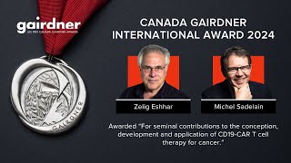 2024 Canada Gairdner International Award Laureates: Drs. Zelig Eshhar and Michel Sadelain