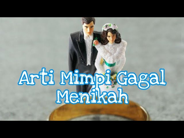 Arti Mimpi Gagal Menikah Dengan Pacar Menurut Islam Syair Sakuranamaga 01 Arti Mimpi Gagal Menikah Dengan Pacar Menurut Islam Syair Sakuranamaga 01