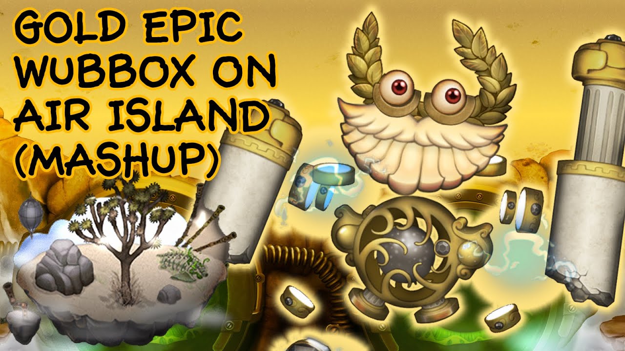 Gold Island Epic Wubbox (Air Phase) by WessieBoi99 on DeviantArt