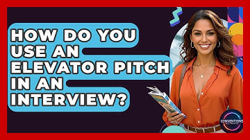 How Do You Use An Elevator Pitch In An Interview? - Conventions Network