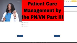 Patient Care Management by the PN/VN Part III