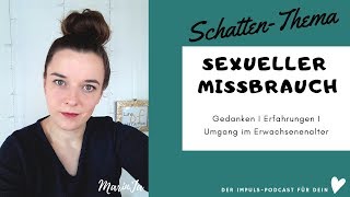 Sexueller Missbrauch I Grenzüberschreitungen I Umgang + Gedanken I MarinJa