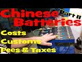 How much do Chinese batteries cost incl delivery, taxes and fees? Is it worth it?