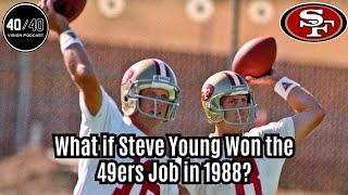 What If Steve Young Won the 49ers Job Over Joe Montana in 1988?