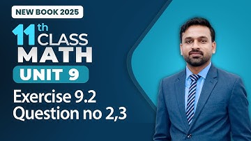 11th Class Math Unit 9 | Exercise 9.2 Question no 2,3 | 11th Class Math New Book 2025