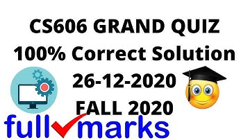 CS606 Grand Quiz Solution Fall 2020 | Must Watch