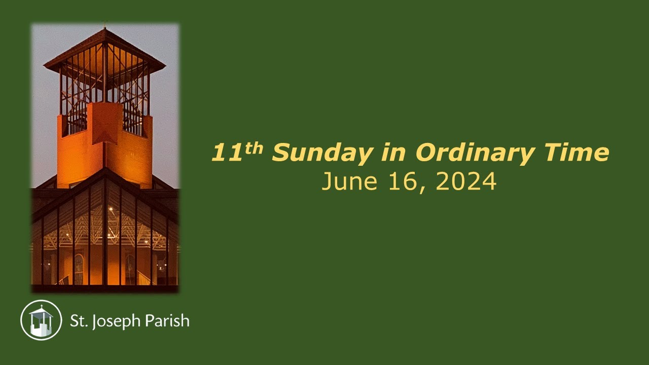11th Sunday in Ordinary Time - June 16, 2024 - 9 AM Mass - YouTube