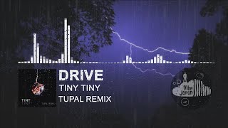 Tiny Tiny - Drive (Tupal Remix) Resimi