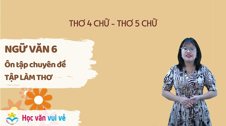 Soạn văn 6 tập làm thơ bốn chữ năm 2024