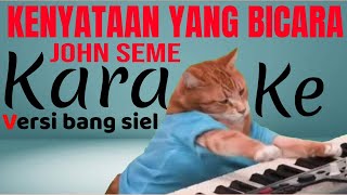 KENYATAAN YANG BICARA II KARAOKE HD II john seme